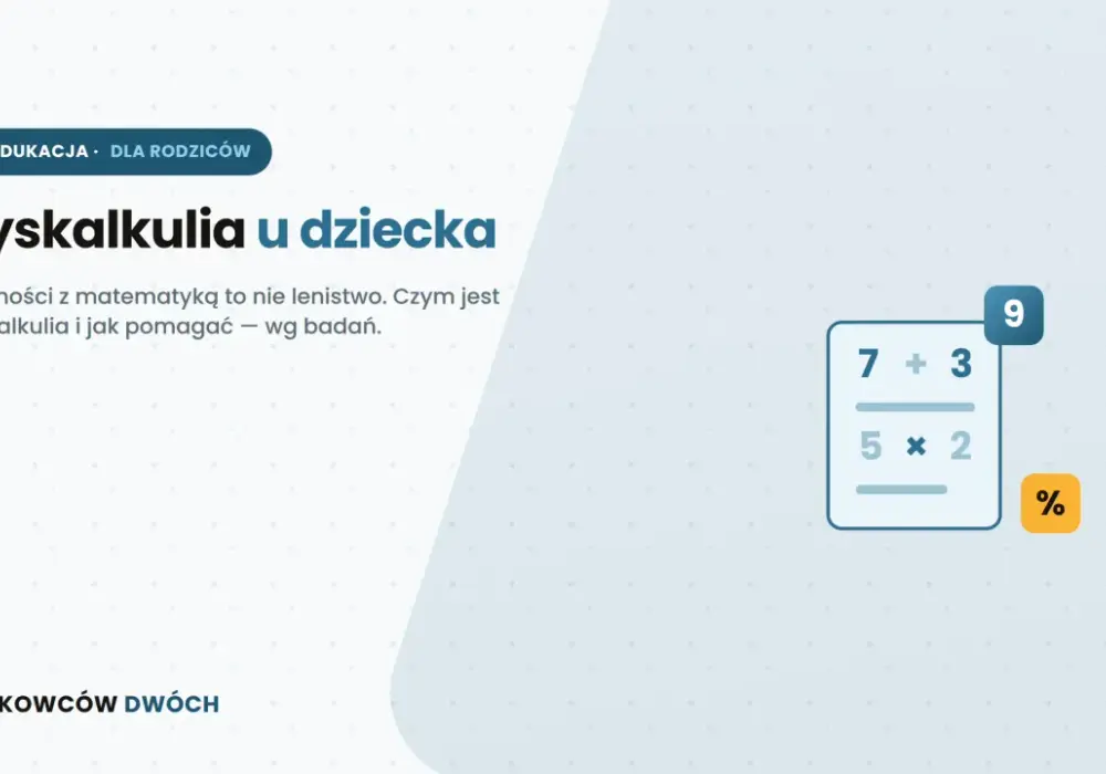 Dyskalkulia objawy u dziecka - na co zwrócić uwagę?