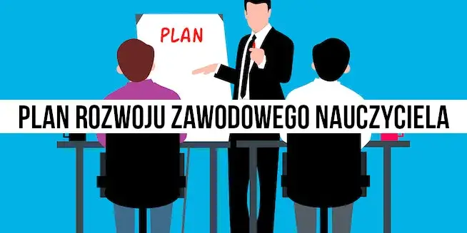 Zdjęcie Plan rozwoju nauczyciela stażysty: Co powinien zawierać? Porady