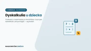 Dyskalkulia u dziecka: trudności z matematyką to nie lenistwo. Poznaj objawy dyskalkulii i sposoby pomocy.