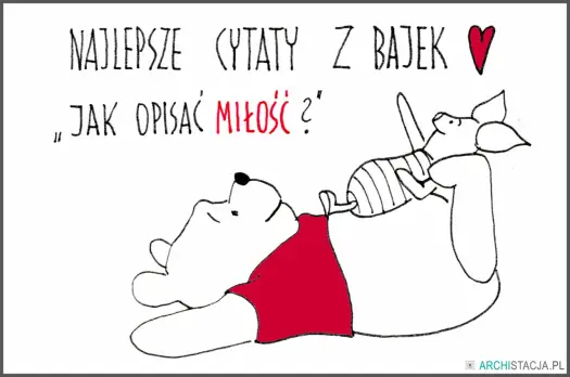 Cytaty z bajek, które otwierają ważne rozmowy z dziećmi